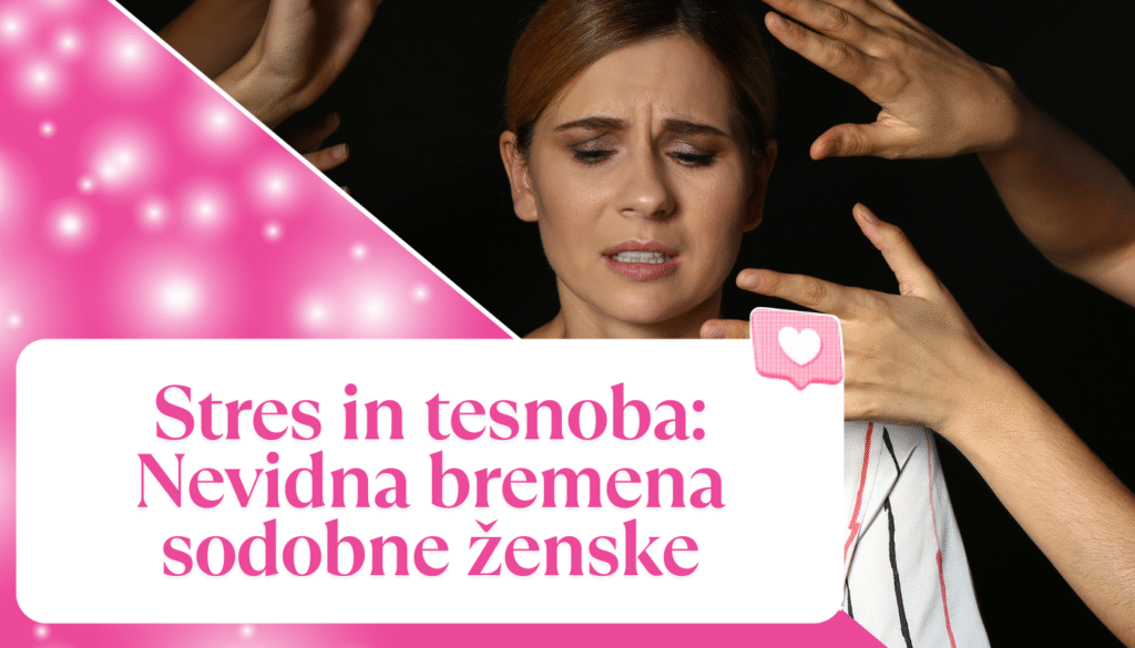 Stres in tesnoba: Nevidna bremena sodobne ženske