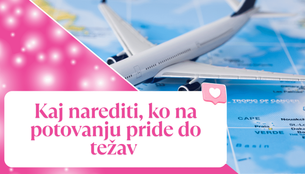Kaj narediti, ko na potovanju pride do težav kot ženska potnica